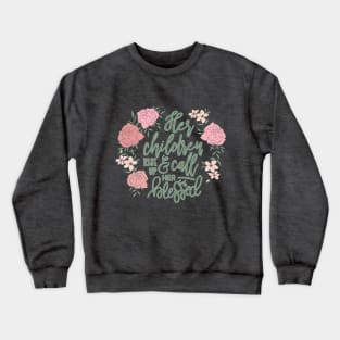 Her Children Rise Up and Call Her Blessed © GraphicLoveShop Crewneck Sweatshirt